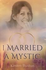 I Married A Mystic 9781942253273 Kirsten Buxton, Verzenden, Gelezen, Kirsten Buxton