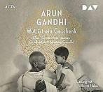 Wut ist ein Geschenk: Das Vermächtnis meines Großvaters ..., Gelezen, Arun Gandhi, Verzenden