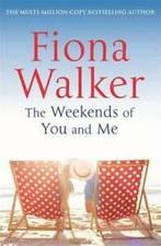 The weekends of you and me by Fiona Walker (Paperback), Fiona Walker, Verzenden