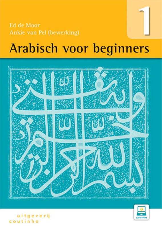 Arabisch voor beginners / Deel 1 9789046905067 Ed de Moor, Boeken, Wetenschap, Zo goed als nieuw, Verzenden