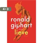 Lieve 9789057597831 Ronald Giphart, Boeken, Verzenden, Gelezen, Ronald Giphart