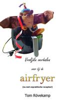 Vrolijke verhalen voor bij de airfryer 9789464064735, Boeken, Verzenden, Zo goed als nieuw, Tom Rövekamp