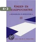 Kinder- en jeugdpsychiatrie III Behandeling en begeleiding, Boeken, Verzenden, Gelezen, Gorcum B.V.