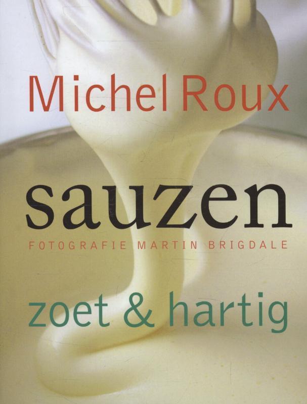 Sauzen 9789059564923 Michel Roux, Boeken, Kookboeken, Zo goed als nieuw, Verzenden