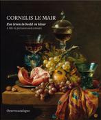 Cornelis le Mair 9789062169528 Cornelis Le Mair, Boeken, Verzenden, Zo goed als nieuw, Cornelis Le Mair