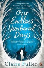 Our Endless Numbered Days 9780241003947 Claire Fuller, Verzenden, Zo goed als nieuw, Claire Fuller