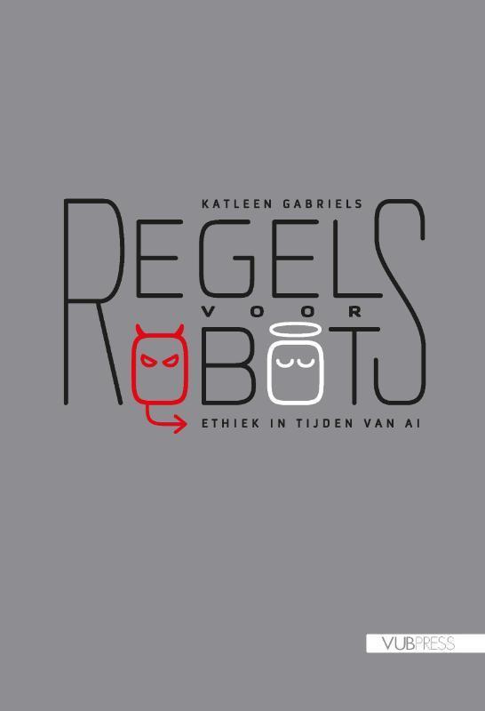 Regels voor robots 9789057186622 Katleen Gabriels, Boeken, Filosofie, Gelezen, Verzenden