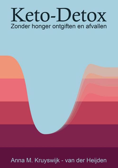 Keto-Detox 9789090323152 Anna M. Kruyswijk--van der Heijden, Boeken, Kinderboeken | Jeugd | 13 jaar en ouder, Zo goed als nieuw
