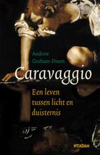Caravaggio 9789046809488 Andrew Graham-Dixon, Boeken, Kunst en Cultuur | Beeldend, Verzenden, Zo goed als nieuw, Andrew Graham-Dixon