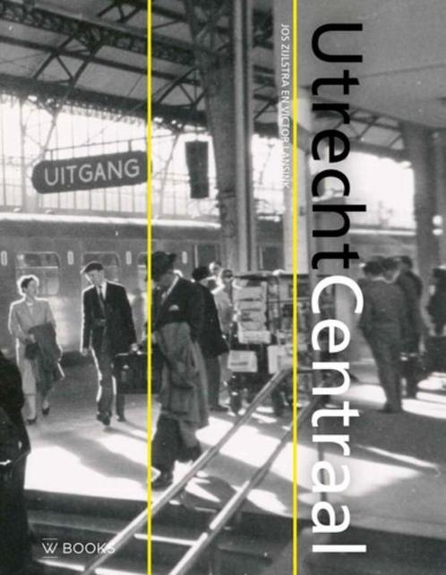 Utrecht Centraal 9789462581593 Jos Zijlstra, Boeken, Geschiedenis | Stad en Regio, Zo goed als nieuw, Verzenden