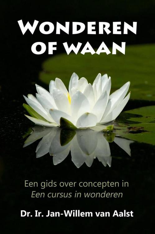 Wonderen of waan 9789490829124 Jan-Willem van Aalst, Boeken, Esoterie en Spiritualiteit, Gelezen, Verzenden