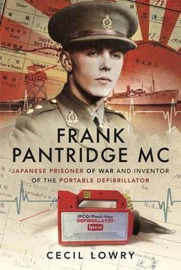 Frank Pantridge MC: Japanese Prisoner of War and Inventor of, Verzenden, Cecil Lowry