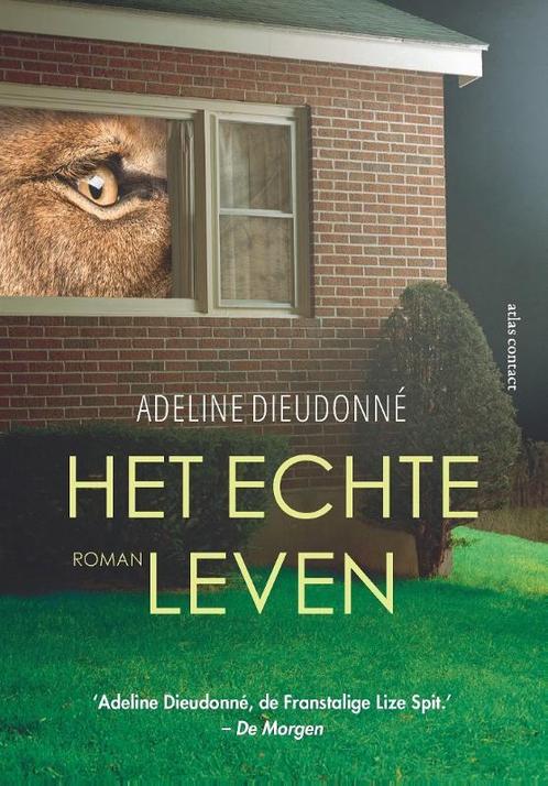Het echte leven 9789025454647 Adeline Dieudonné, Boeken, Romans, Gelezen, Verzenden
