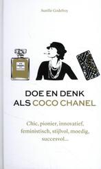 Doe en denk als Coco Chanel 9789021579030 Aurélie Godefroy, Boeken, Verzenden, Zo goed als nieuw, Aurélie Godefroy