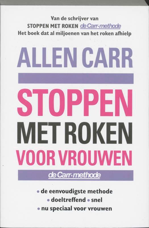 Stoppen met roken voor vrouwen 9789022534281 Allen Carr, Boeken, Gezondheid, Dieet en Voeding, Gelezen, Verzenden