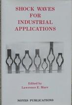 Lawrence E. Murr - Shock Waves for Industrial Applications -