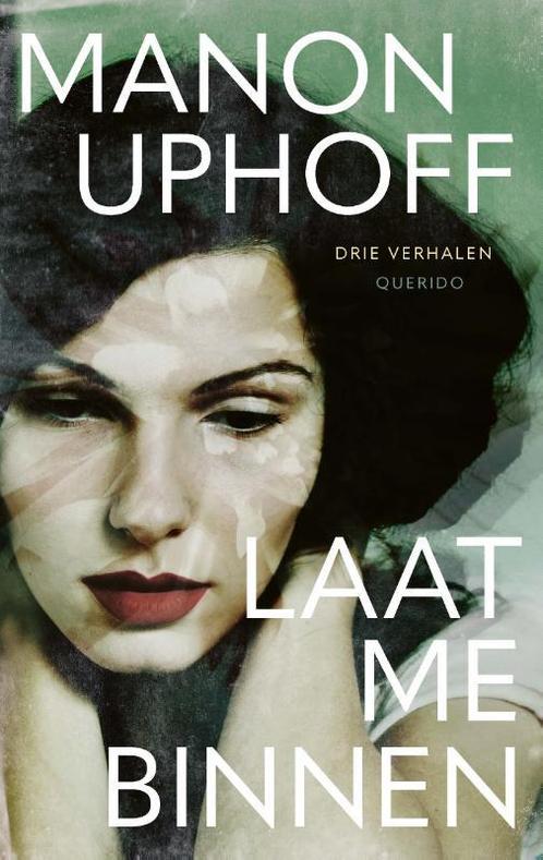 Laat me binnen 9789021470627 Manon Uphoff, Boeken, Literatuur, Zo goed als nieuw, Verzenden
