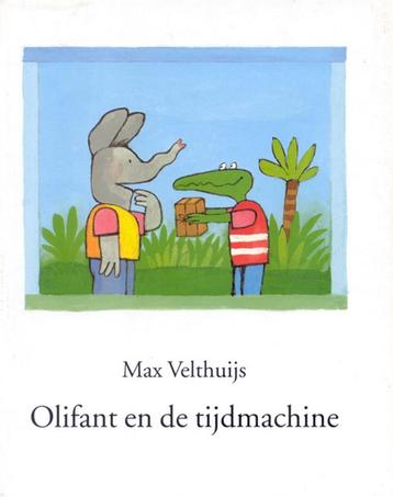 Olifant en de tijdmachine 9789074336345 Max Velthuijs, Verzenden, Max Velthuijs