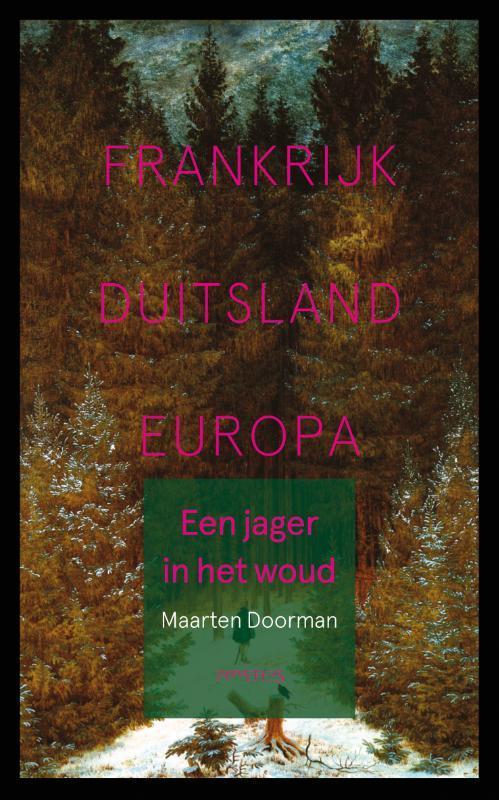Een jager in het woud 9789044652994 Maarten Doorman, Livres, Politique & Société, Envoi