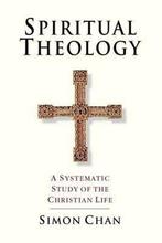 Spiritual Theology 9780830815425, Verzenden, Gelezen, Simon Chan