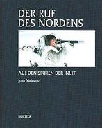 Der Ruf des Nordens : Auf den Spuren der Inuit  Book, Not specified, Verzenden