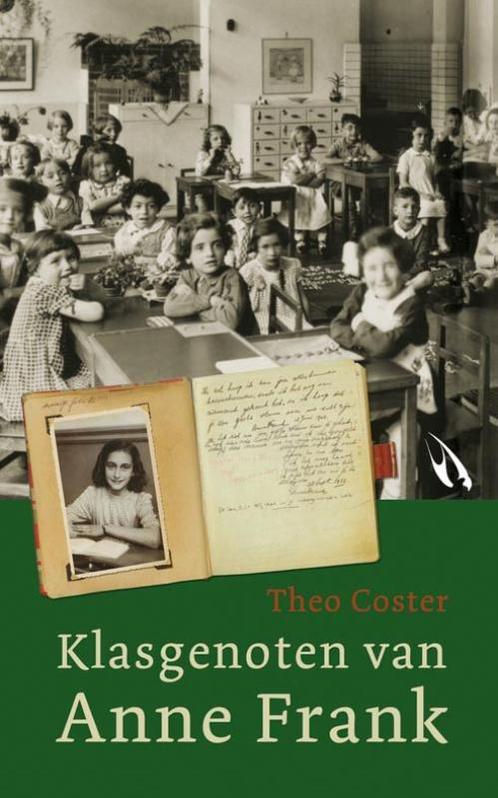 Klasgenoten van Anne Frank 9789048803217 Theo Coster, Boeken, Geschiedenis | Wereld, Gelezen, Verzenden