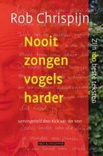 Nooit zongen vogels harder 9789038893150 Rob Chrispijn, Verzenden, Rob Chrispijn