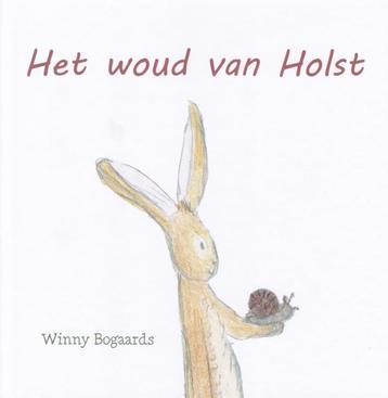Het woud van Holst 9789493288164 Winny Bogaards, Verzenden, Winny Bogaards