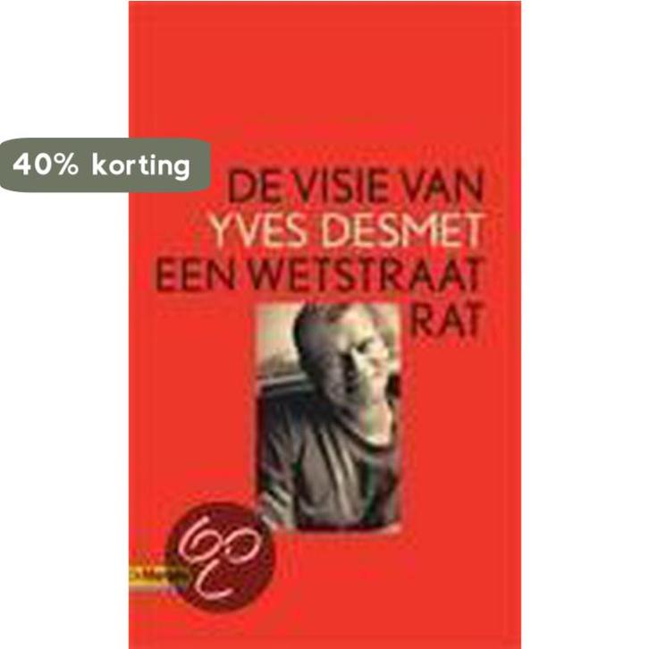 VISIE VAN EEN WETSTRAATRAT 9789052407739 Y. Desmet, Boeken, Politiek en Maatschappij, Gelezen, Verzenden