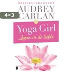 Lessen in de liefde / Yoga girl / 1 9789022580950, Verzenden, Gelezen, Audrey Carlan