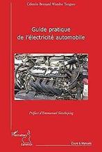 Guide pratique de lélectricité automobile  Wanb...  Book, Wanbo Tengwo, Célestin Bernard, Verzenden