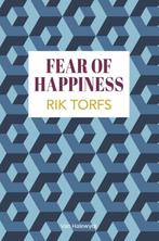 Fear of Happiness 9789461315700 Torfs Rik, Boeken, Verzenden, Gelezen, Torfs Rik
