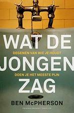 Wat de jongen zag 9789024565221 Ben McPherson, Verzenden, Ben McPherson