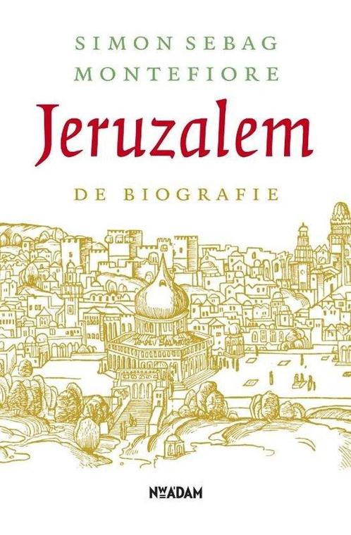 Jeruzalem - Simon Sebag Montefiore - 9789046807804 - Hardcov, Boeken, Geschiedenis | Wereld, Verzenden
