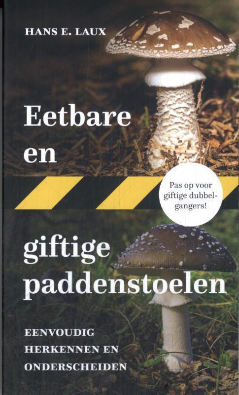 Eetbare en giftige paddenstoelen 9789043934176 Hans E. Laux, Boeken, Overige Boeken, Gelezen, Verzenden
