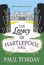 The Legacy of Hartlepool Hall 9780297863212 Paul Torday, Verzenden, Gelezen, Paul Torday