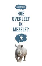 Hoe overleef ik mezelf? 9789023957751 Jörg Berger, Boeken, Verzenden, Zo goed als nieuw, Jörg Berger