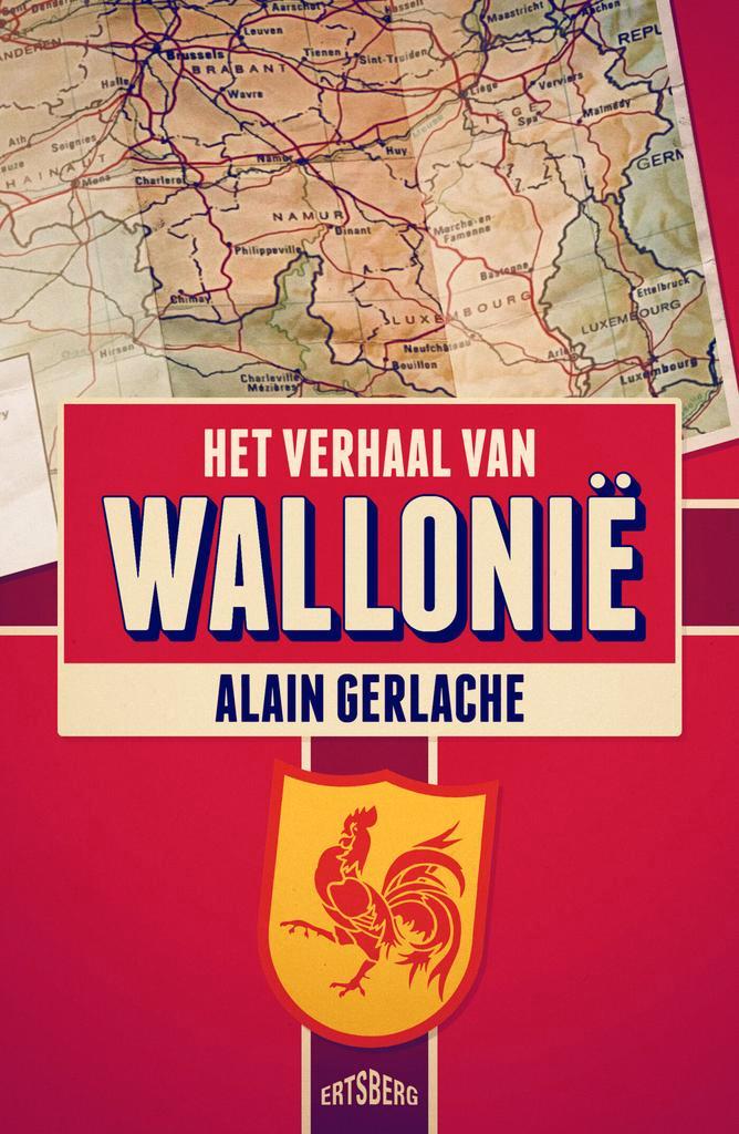 Het verhaal van Wallonië 9789464750331 Alain Gerlache, Boeken, Geschiedenis | Nationaal, Gelezen, Verzenden