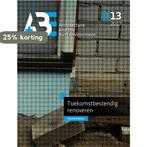 Toekomstbestendig renoveren / A+BE Architecture and the, Boeken, Verzenden, Gelezen, Henk Brinksma