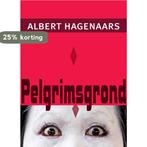 Pelgrimsgrond 9789493214323 Albert Hagenaars, Verzenden, Albert Hagenaars