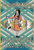 Dancing the Charleston 9780857535191, Boeken, Jacqueline Wilson, Zo goed als nieuw, Verzenden