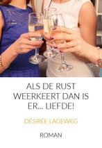 Als de rust weerkeert dan is er... Liefde! 9789085703778, Boeken, Verzenden, Gelezen, Désirée Lageweg