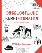 Ongelooflijke bijbelverhalen 9789065394781 Willeke Brouwer, Boeken, Verzenden, Zo goed als nieuw, Willeke Brouwer