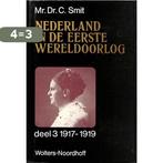 Nederland in de Eerste Wereldoorlog deel 3 9789001802868, Verzenden, Gelezen, Mr.Dr.C. Smit