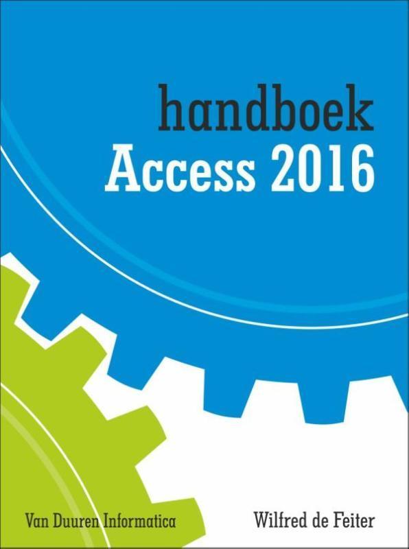 Access 2016 / Handboeken 9789059408500 Wilfred de Feiter, Livres, Informatique & Ordinateur, Envoi