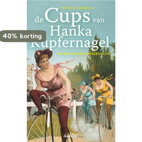 De cups van Hanka Kupfernagel 9789491545016, Boeken, Literatuur, Zo goed als nieuw, Verzenden