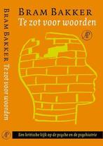 Te zot voor woorden: een kritische kijk op de psyche en de, Verzenden, Nieuw, Nederlands