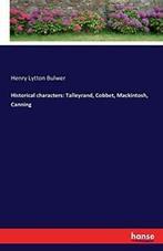 Historical characters: Talleyrand, Cobbet, Mack. Bulwer,, Bulwer, Henry Lytton, Verzenden