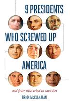 9 Presidents Who Screwed Up America 9781621573753, Boeken, Verzenden, Zo goed als nieuw, Brion Mcclanahan