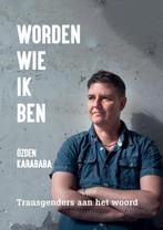 Worden wie ik ben 9789082608700 Ozden Karababa, Verzenden, Gelezen, Ozden Karababa